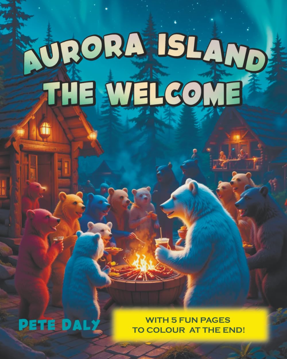 Aurora Island. THE WELCOME: The Magic Bear Island Welcomes the New Bears (Aurora Island Adventures)