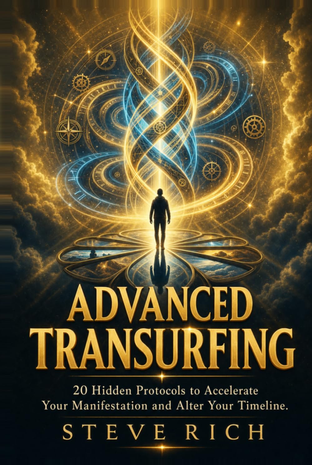 Advanced Transurfing: 20 Hidden Protocols to Accelerate Your Manifestation and Alter Your Timeline. (Transurfing Books)