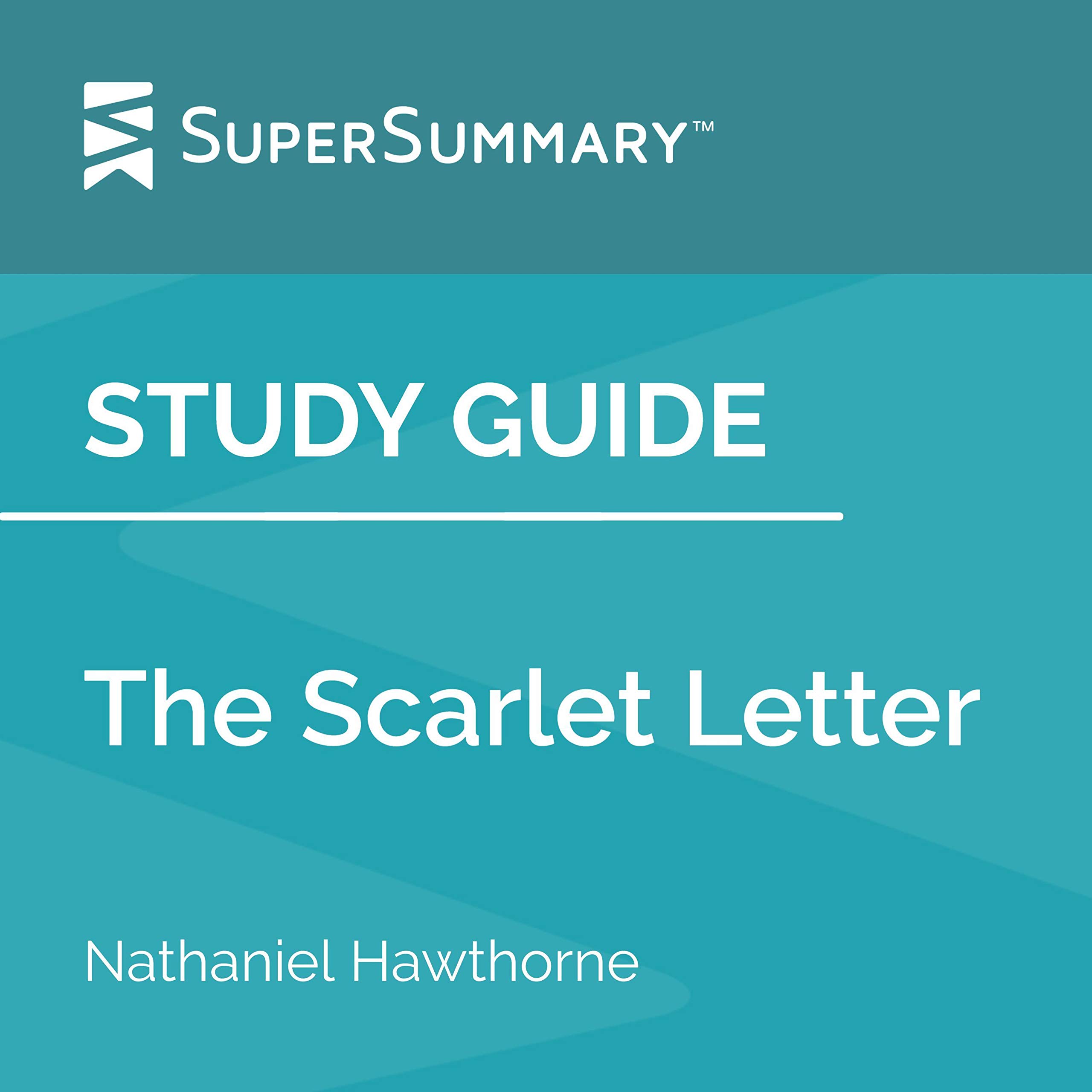 Study Guide: The Scarlet Letter by Nathaniel Hawthorne
