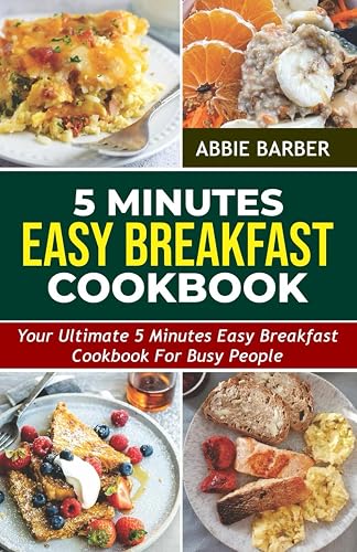 5 MINUTES EASY BREAKFAST Cookbook: Your Ultimate 5-Minute Easy Breakfast