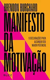 Manifesto da motivação: 9 declarações para alcançar seu maior potencial
