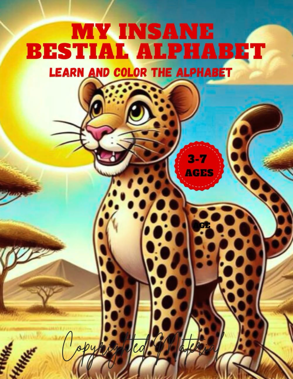 My Insane Bestial Alphabet: Learn And Color The Alphabet. Fun Animals Facts, Ages 3-7.