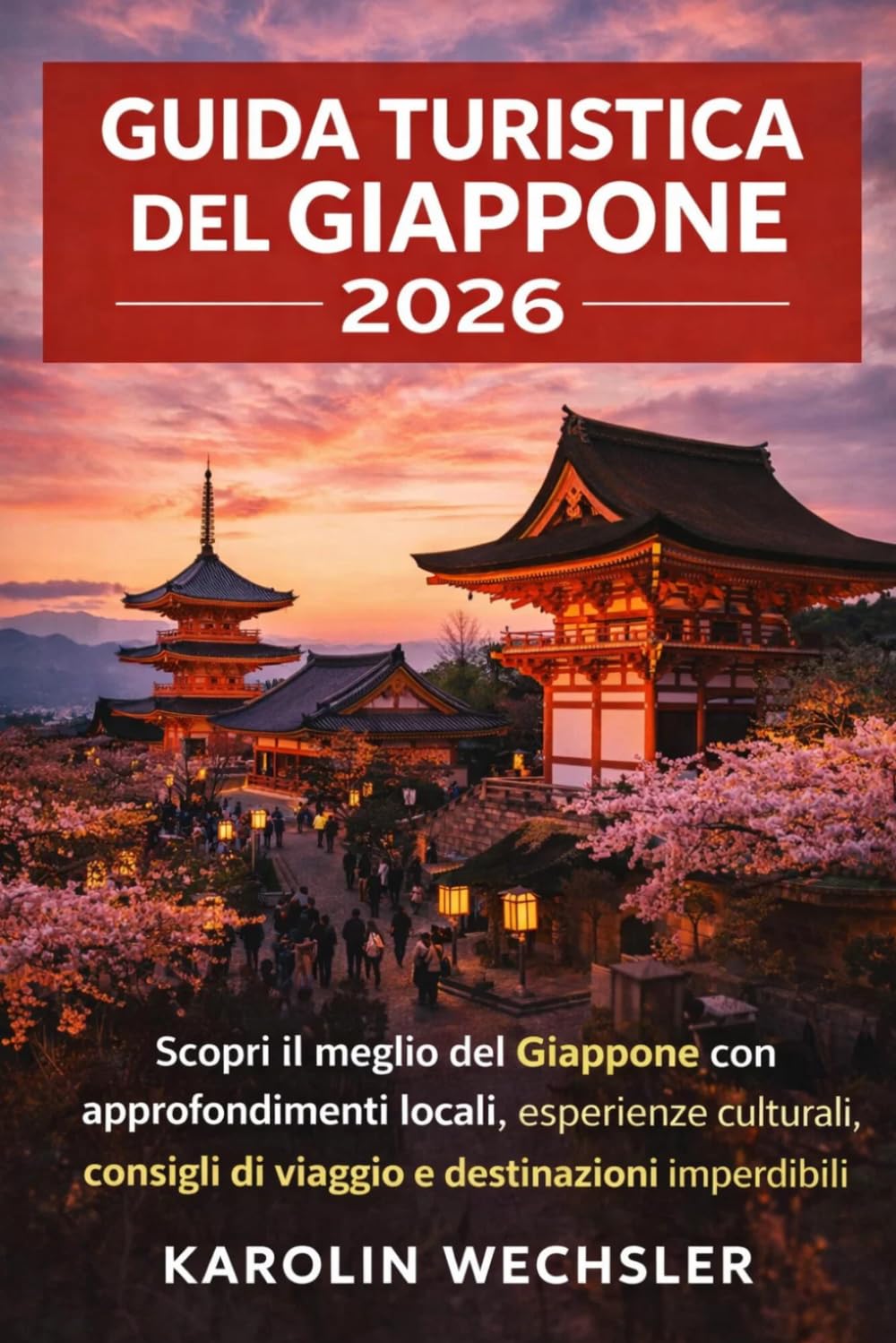 GUIDA TURISTICA DEL GIAPPONE 2026: Scopri il meglio del Giappone con approfondimenti locali, esperienze culturali, consigli di viaggio e destinazioni imperdibili
