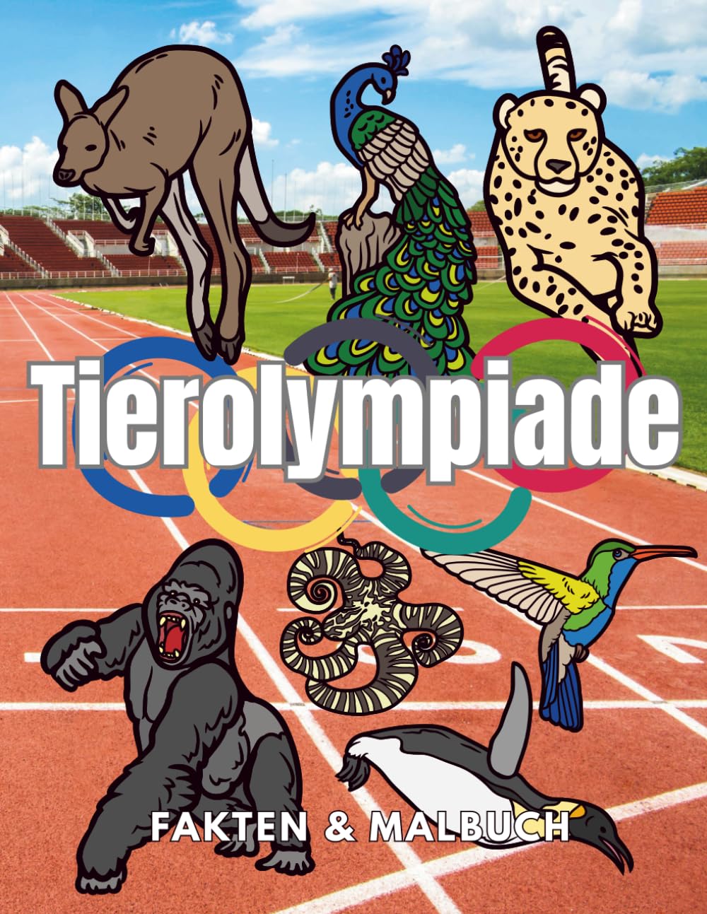 Tierolympiade: Fakten & Malbuch: Aktivitätsbuch für Kinder von 2 bis 12 Jahren