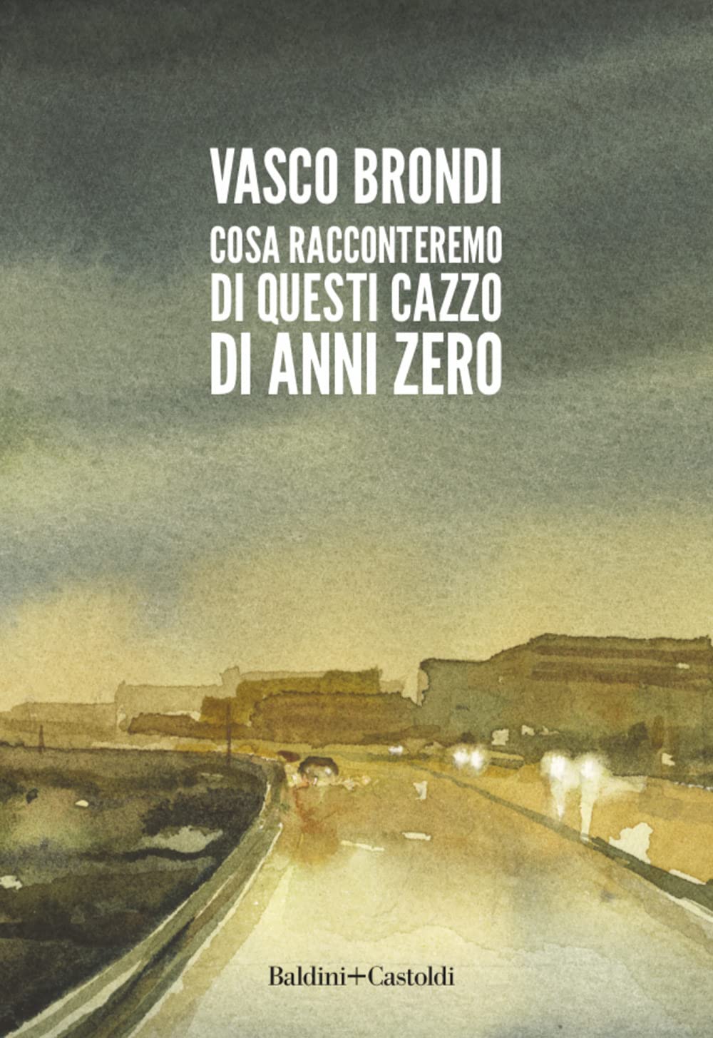 Cosa Racconteremo Di Questi Cazzo Di Anni Zero - 4