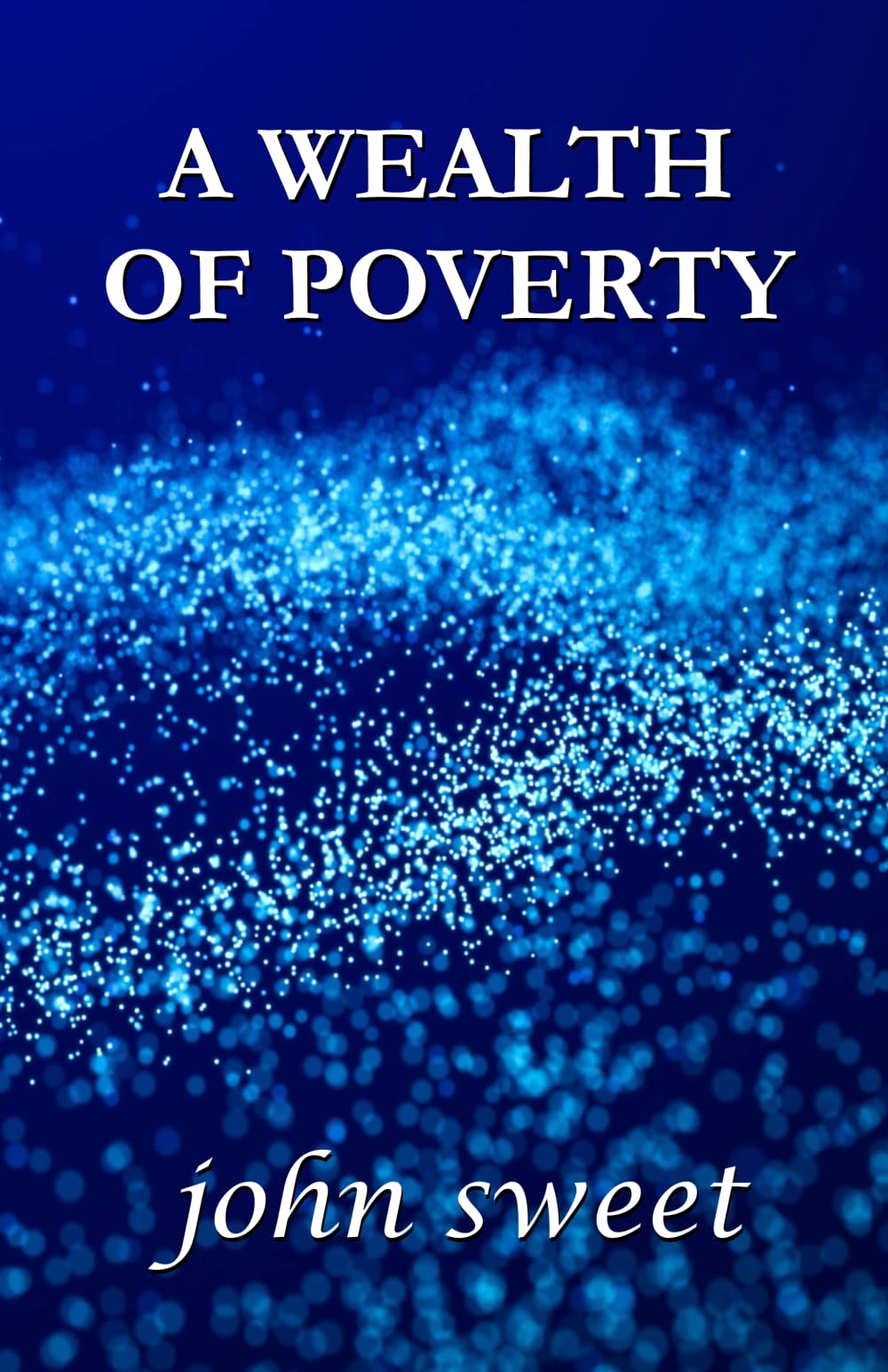 A WEALTH OF POVERTY