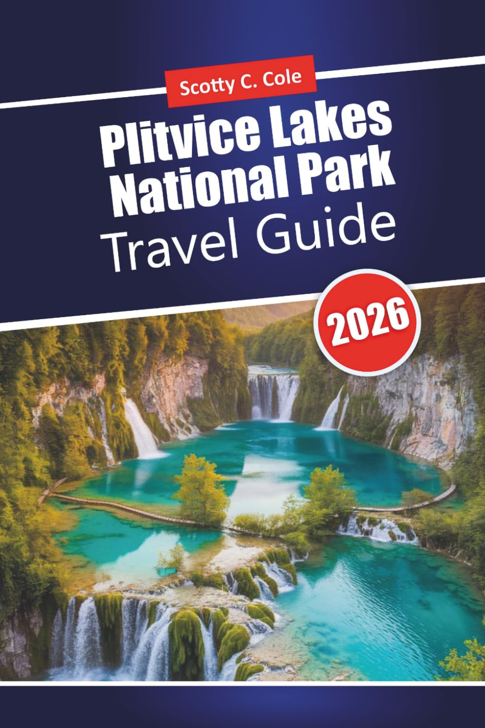 Plitvice Lakes National Park Travel Guide 2026: Practical Tips on Trails, Tickets, and Timing for Budget-Conscious Visitors
