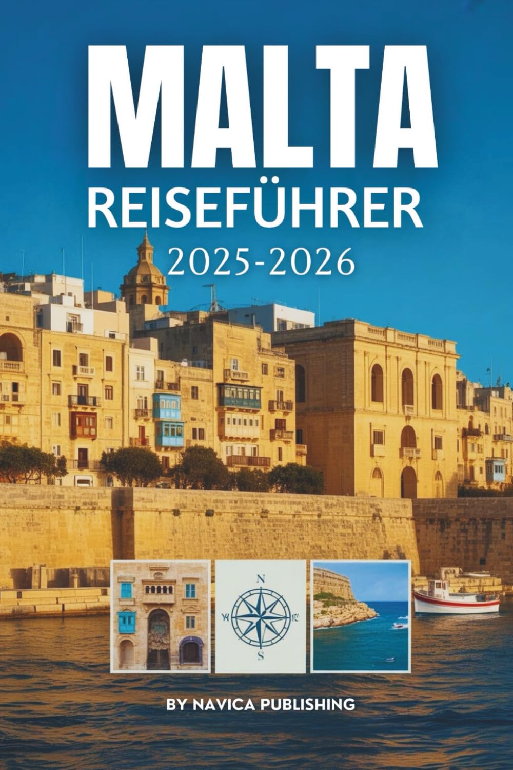 Malta Reiseführer 2025-2026: Die Inseln, an die sich die Zeit erinnert