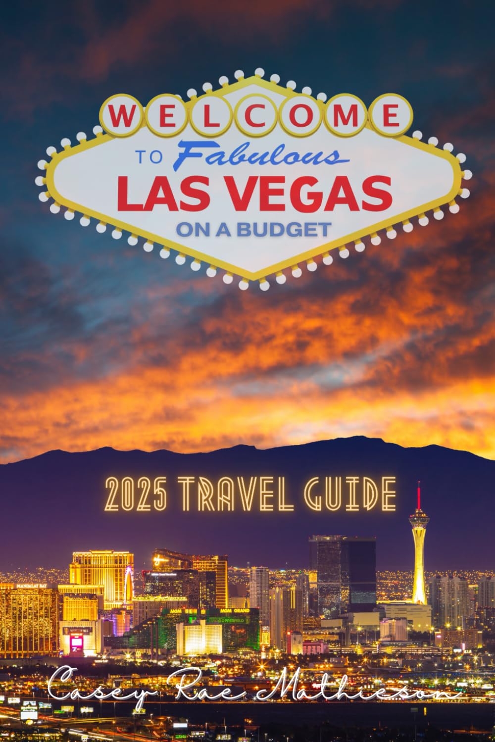 Las Vegas on a Budget: 2025 Travel Guide