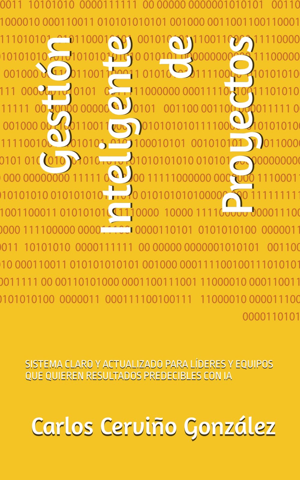 Gestión Inteligente de Proyectos: SISTEMA CLARO Y ACTUALIZADO PARA LÍDERES Y EQUIPOS QUE QUIEREN RESULTADOS PREDECIBLES CON IA