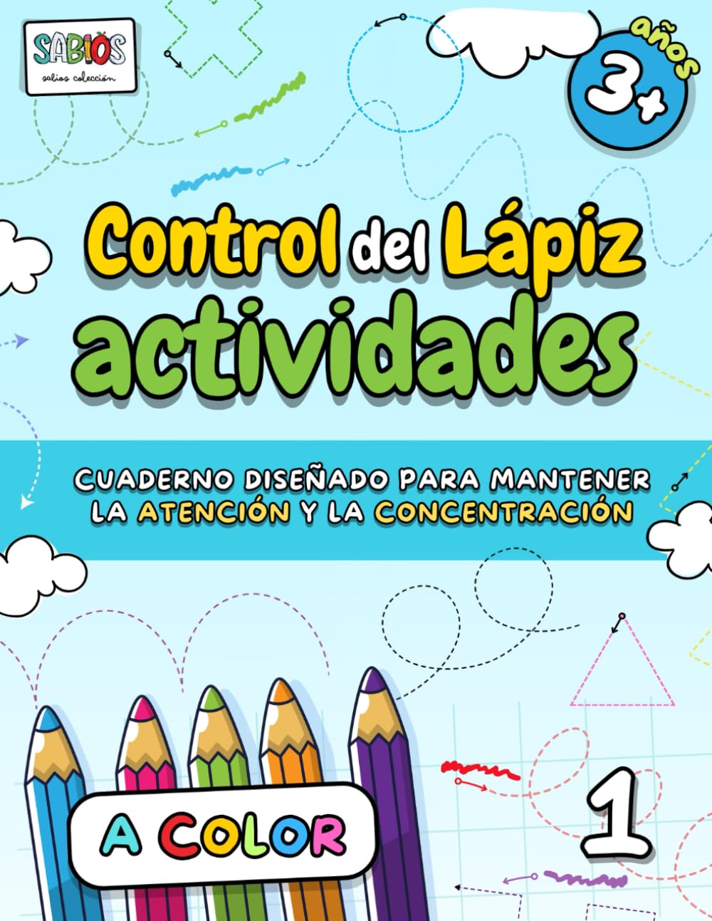 Control del Lápiz 1 - Actividades A COLOR para 3+ años: Libro de actividades de preescolar para niños desde 3 años - trazos y dibujos ... Atención y