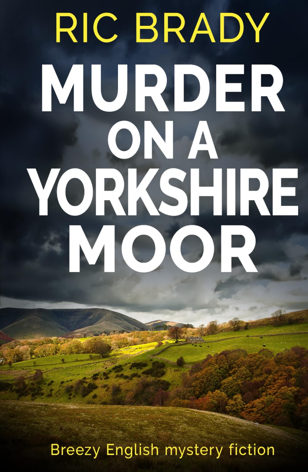 Murder on a Yorkshire Moor: Breezy English mystery fiction (The Yorkshire detective mystery series)