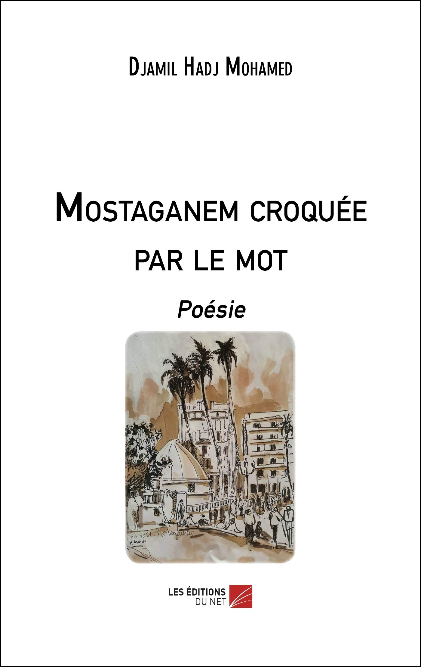 Mostaganem croquée par le mot: Poésie (POE000000)