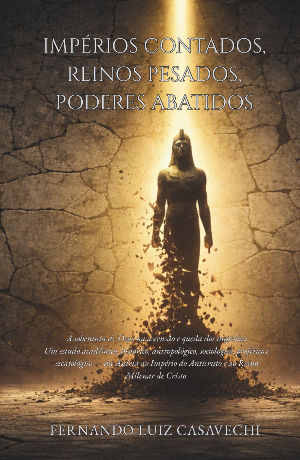 IMPÉRIOS CONTADOS, REINOS PESADOS, PODERES ABATIDOS