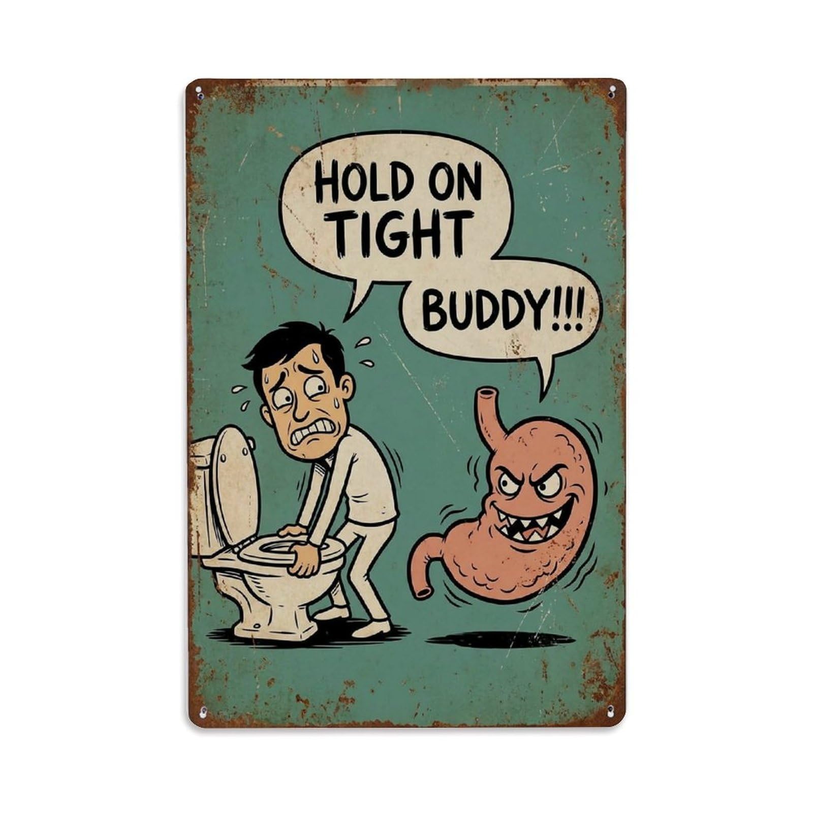 Hold On Tight Buddy Funny Vintage Humorous Toilet Metal Tin Sign