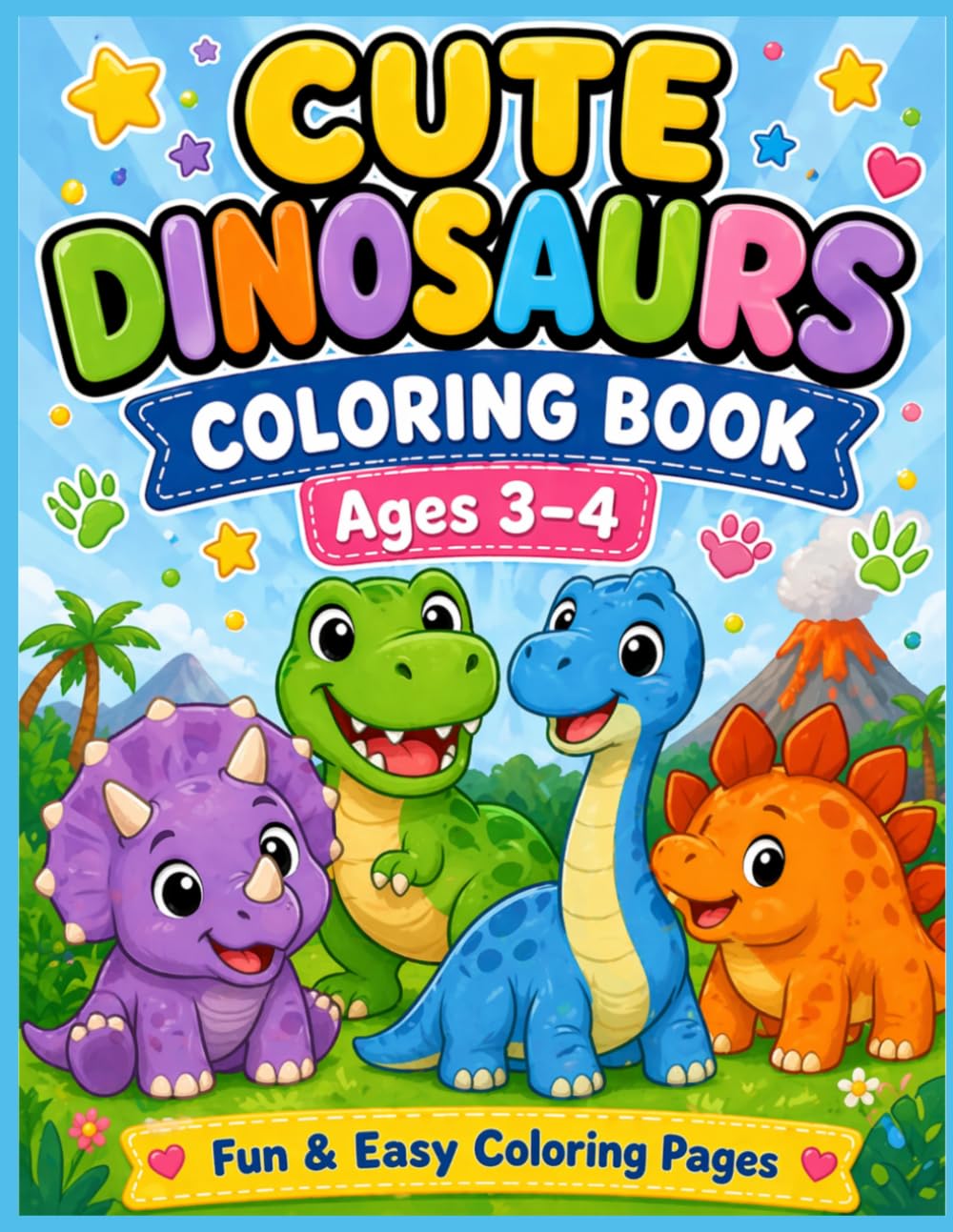Cute Dinosaurs Coloring Book for Kids Ages 3-4: Fun and Easy Coloring Pages for Toddlers (Little Learners Coloring Books)