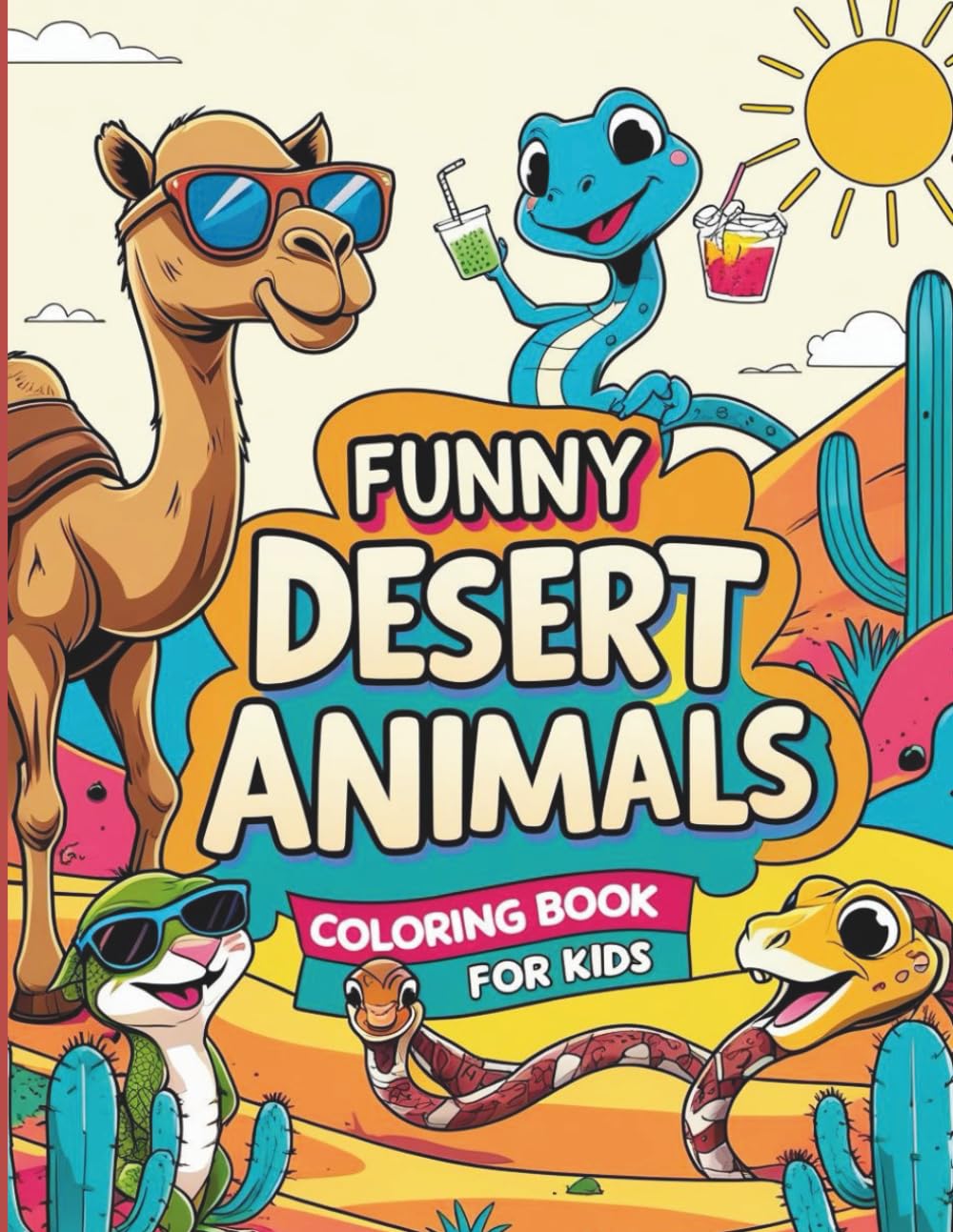 Funny Desert Animals Coloring Book for Kids: A Hilarious and Creative Coloring Adventure in the Desert for Kids Ages 4-8