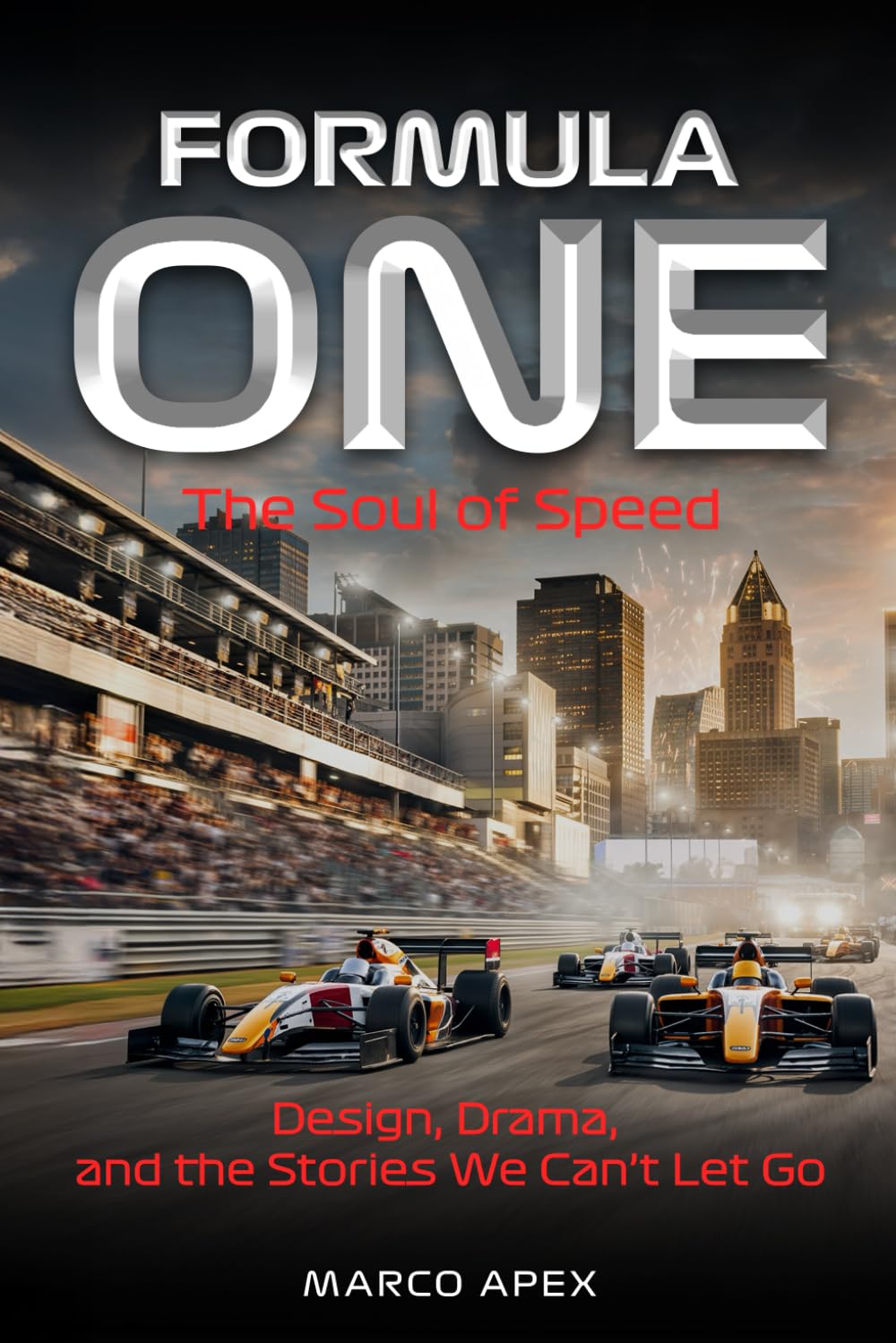 Formula One: The Soul of Speed: Design, Drama, and the Stories We Can’t Let Go
