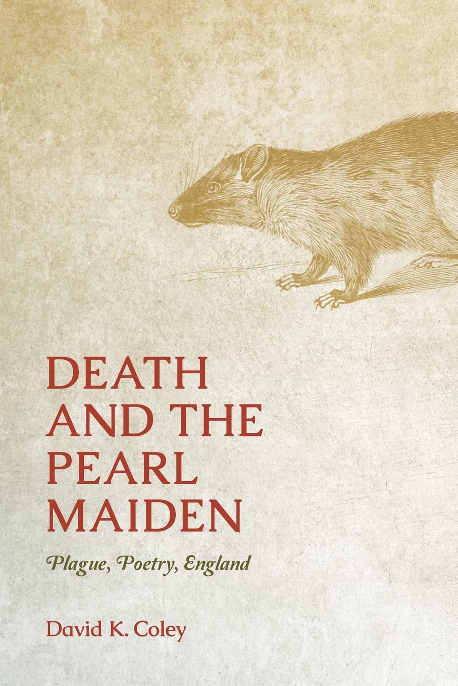 Death and the Pearl Maiden: Plague, Poetry, England (Interventions: New Studies in Medieval Culture)
