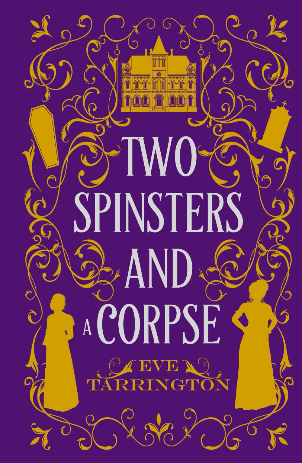 Two Spinsters and a Corpse (Two Spinsters and a Murder Mystery)
