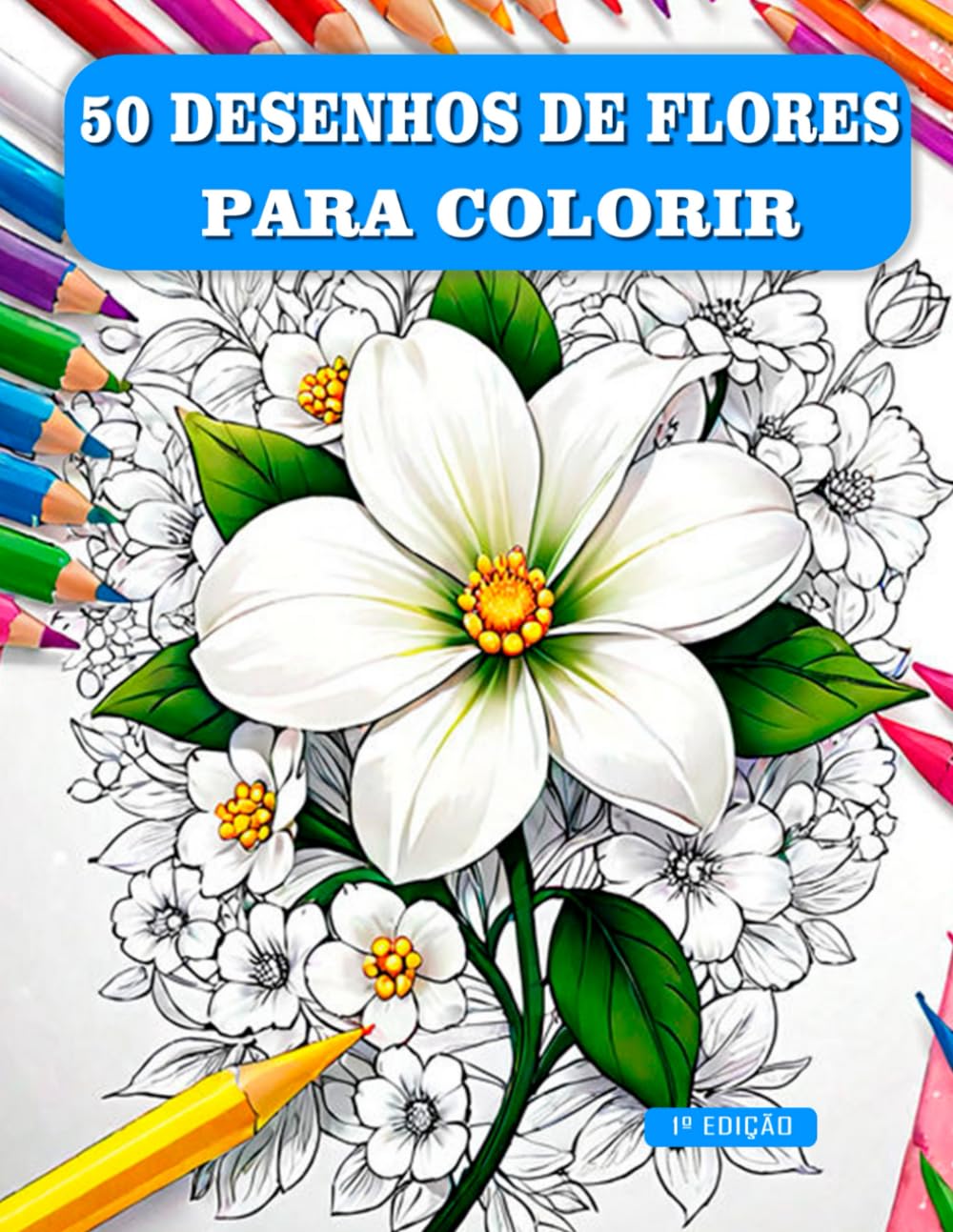 Livro 50 desenhos de flores para colorir: 50 DESENHOS EXCLUSIVOS DE FLORES