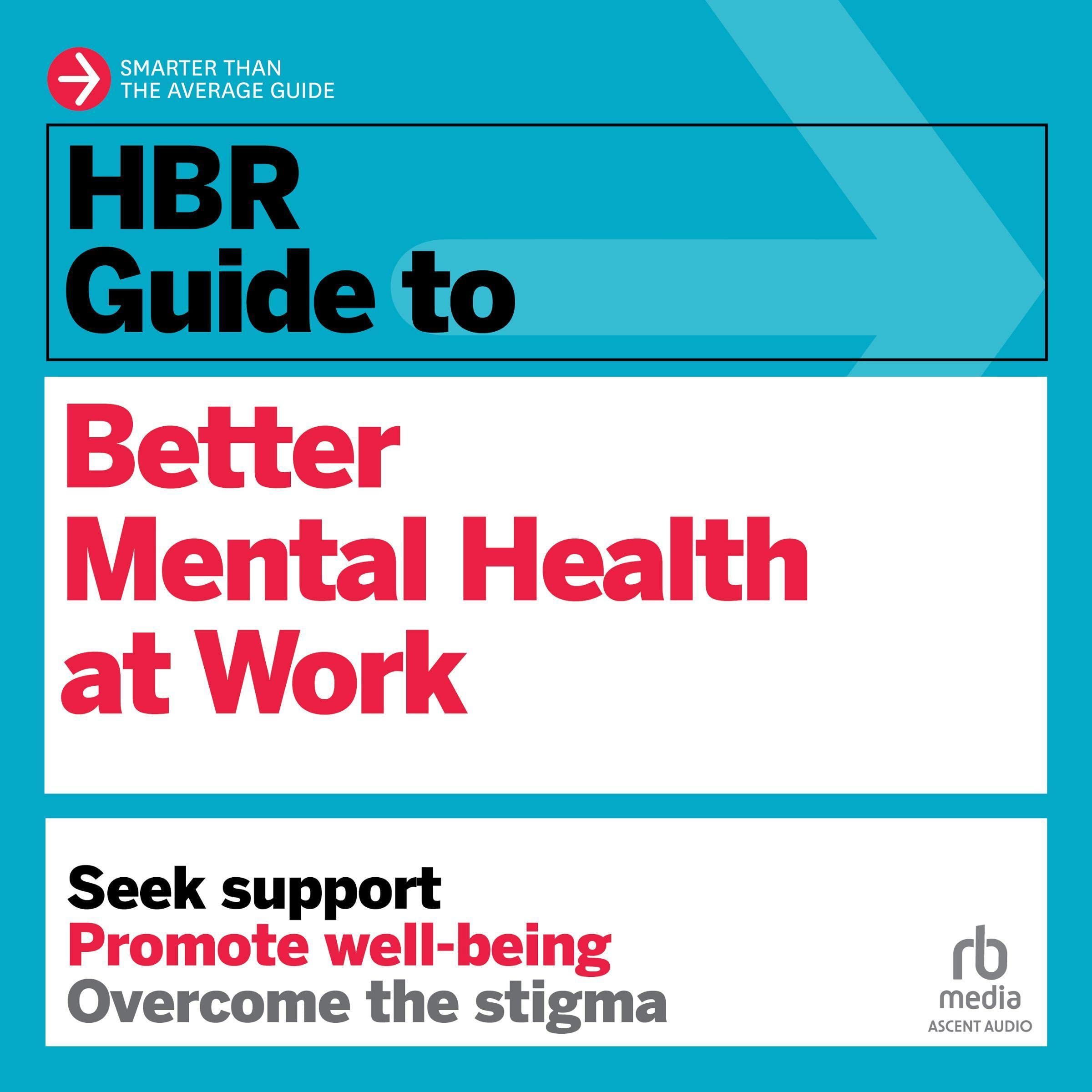 Harvard Business Review (HBR) Guide: Improving Mental Health in the Workplace