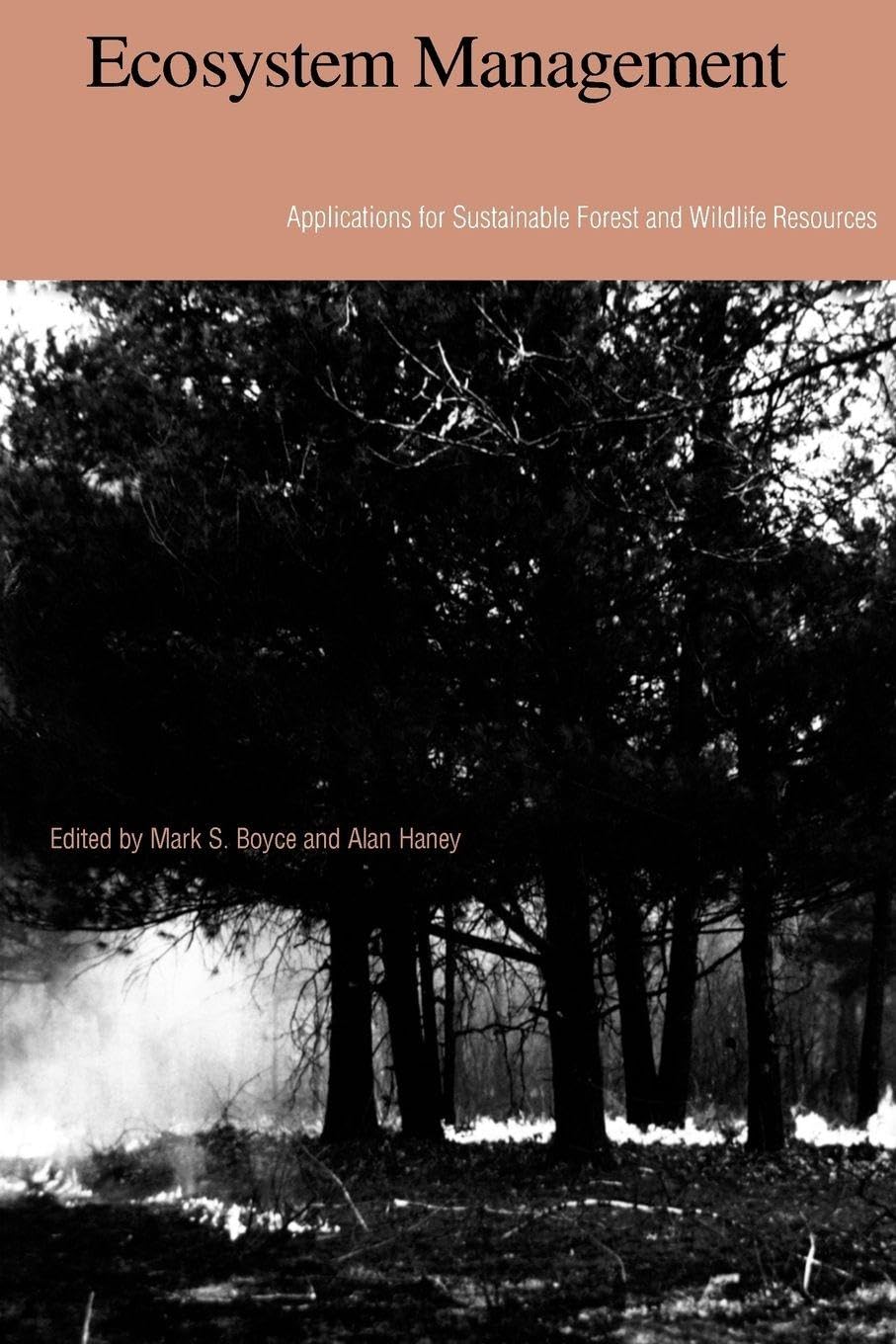 Ecosystem Management: Applications for Sustainable Forest and Wildlife Resources