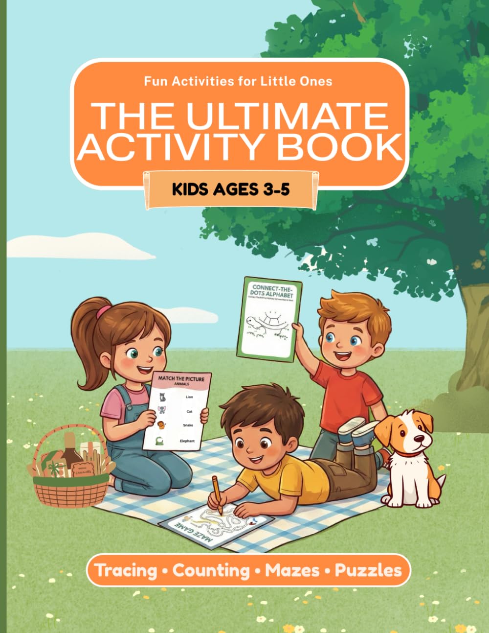 The Ultimate Activity Book for Kids Ages 3-5: Tracing, Counting, Mazes, Puzzles, Shapes, Opposites & Brain Games for Preschool and Kindergarten Prep