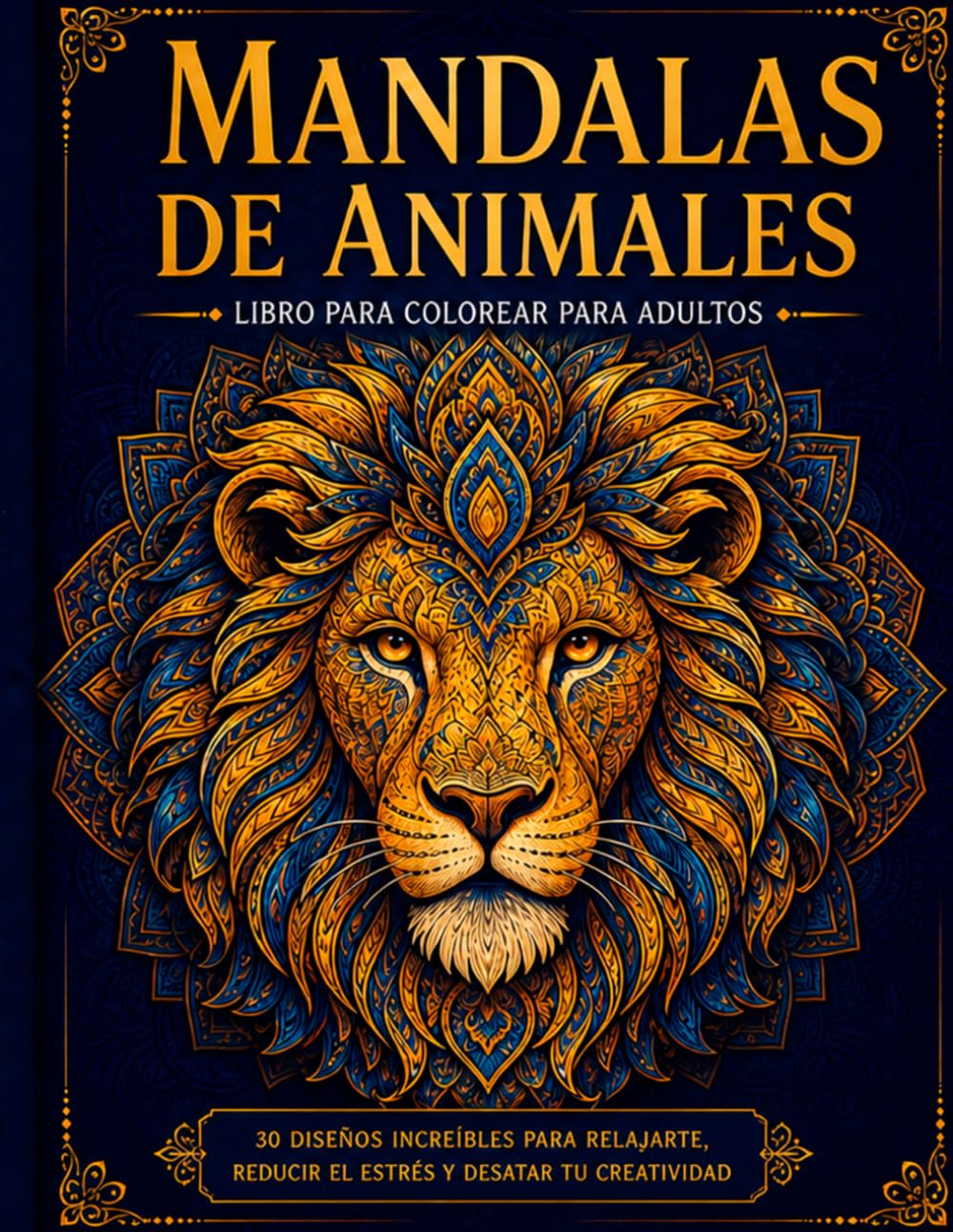 Mandalas de Animales para Colorear: 30 diseños únicos y relajantes para adultos y jóvenes: Libro de colorear antiestrés con páginas a una sola cara.