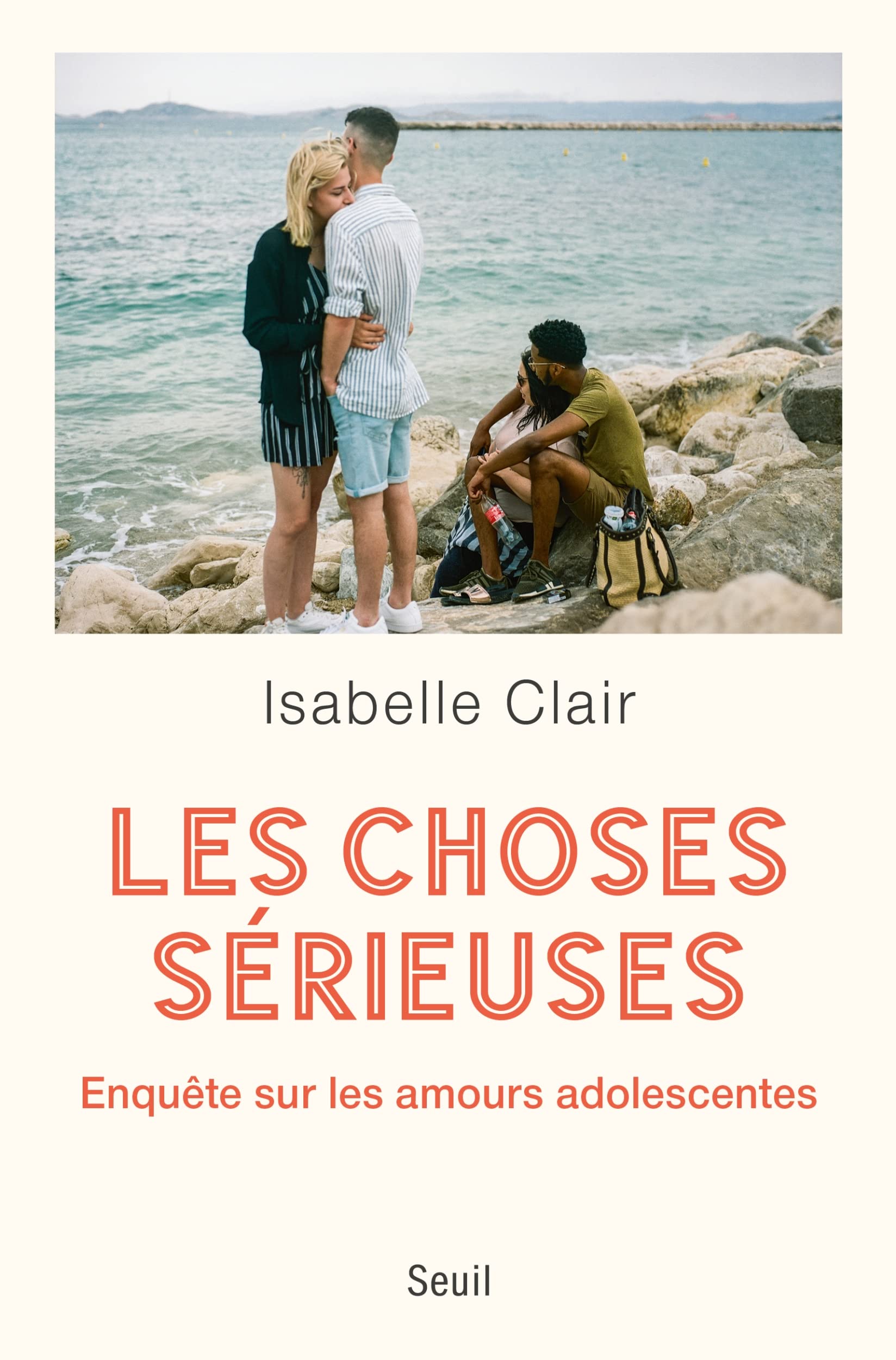 Les Choses sérieuses: Enquête sur les amours adolescentes