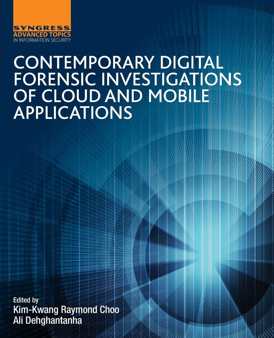 Buy Contemporary Digital Forensic Investigations of Cloud and Mobile Applications — BookShops.in