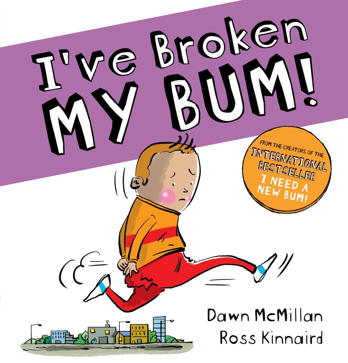 New Bum Series I've Broken My Bum New Bum Series by Dawn McMillan NEW