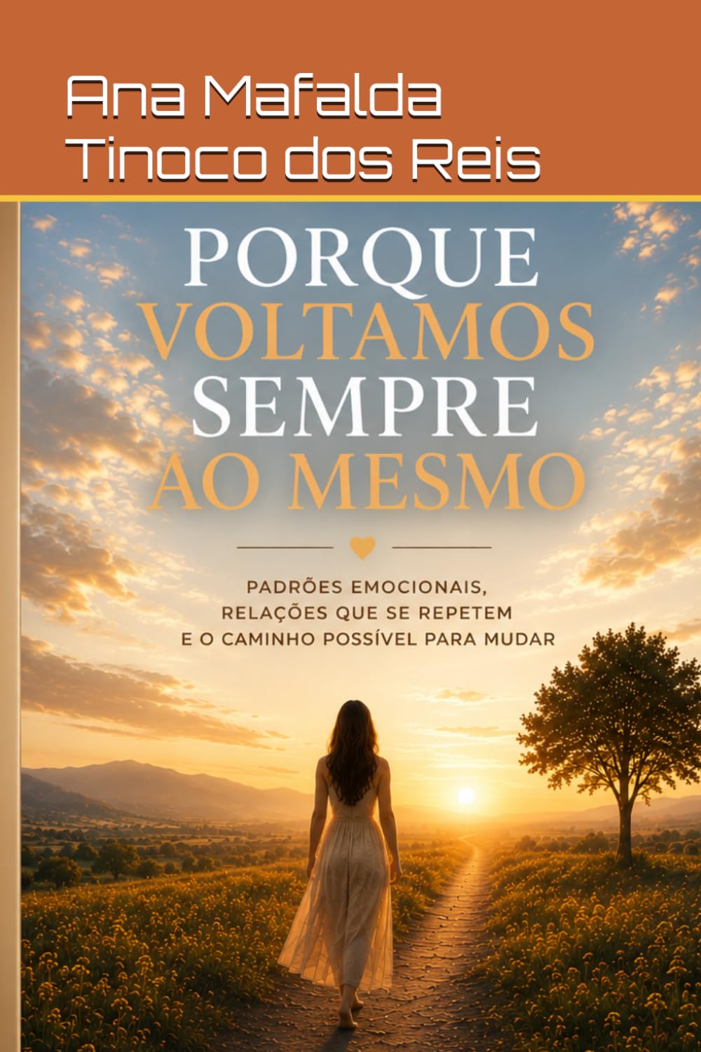 Porque Voltamos Sempre ao Mesmo: Padrões emocionais, relações que se repetem e o caminho possível para mudar