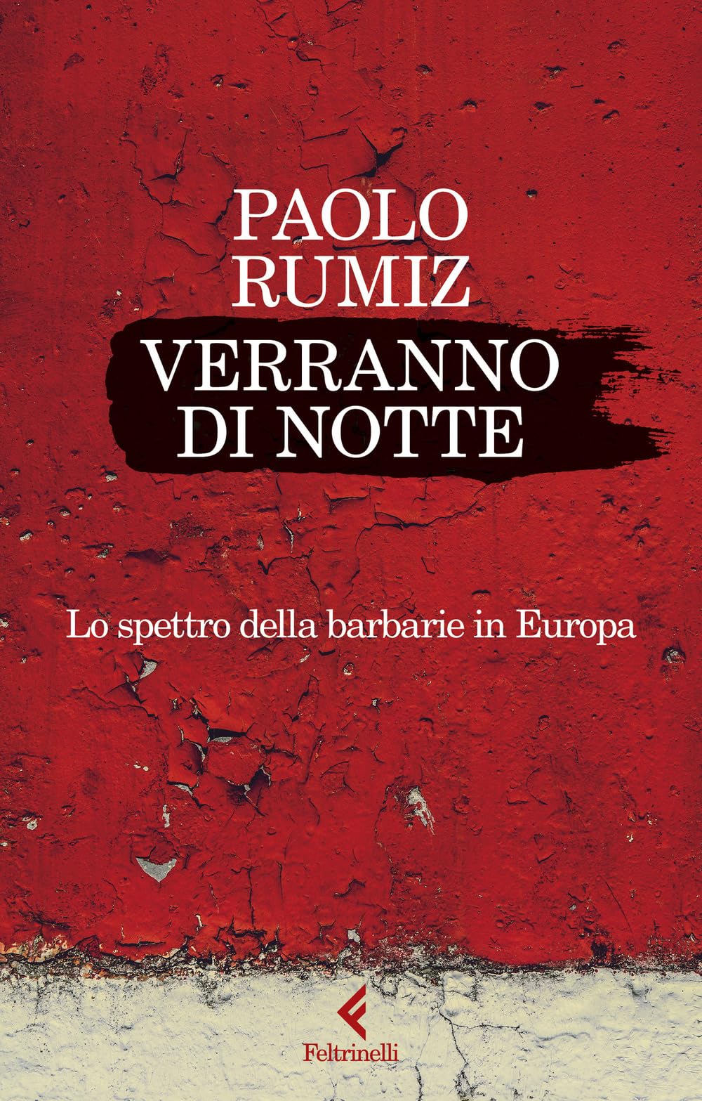 Verranno Di Notte. Lo Spettro Della Barbarie In Europa - 4