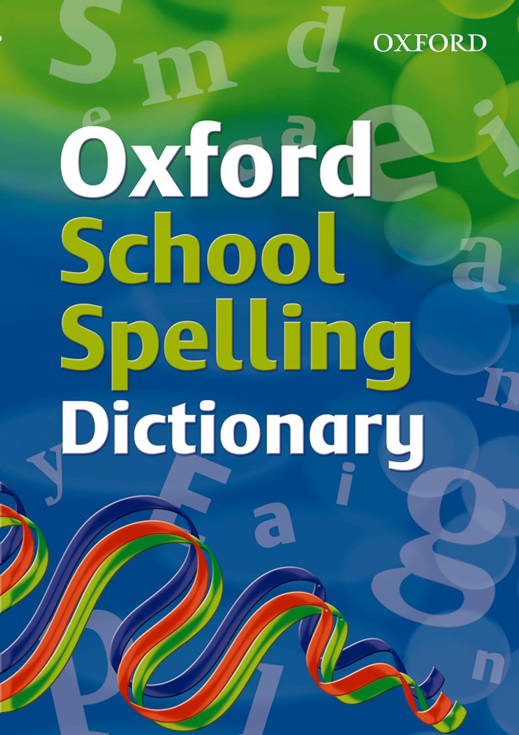 Oxford School Spelling Dictionary (Oxford Primary School Dictionaries)