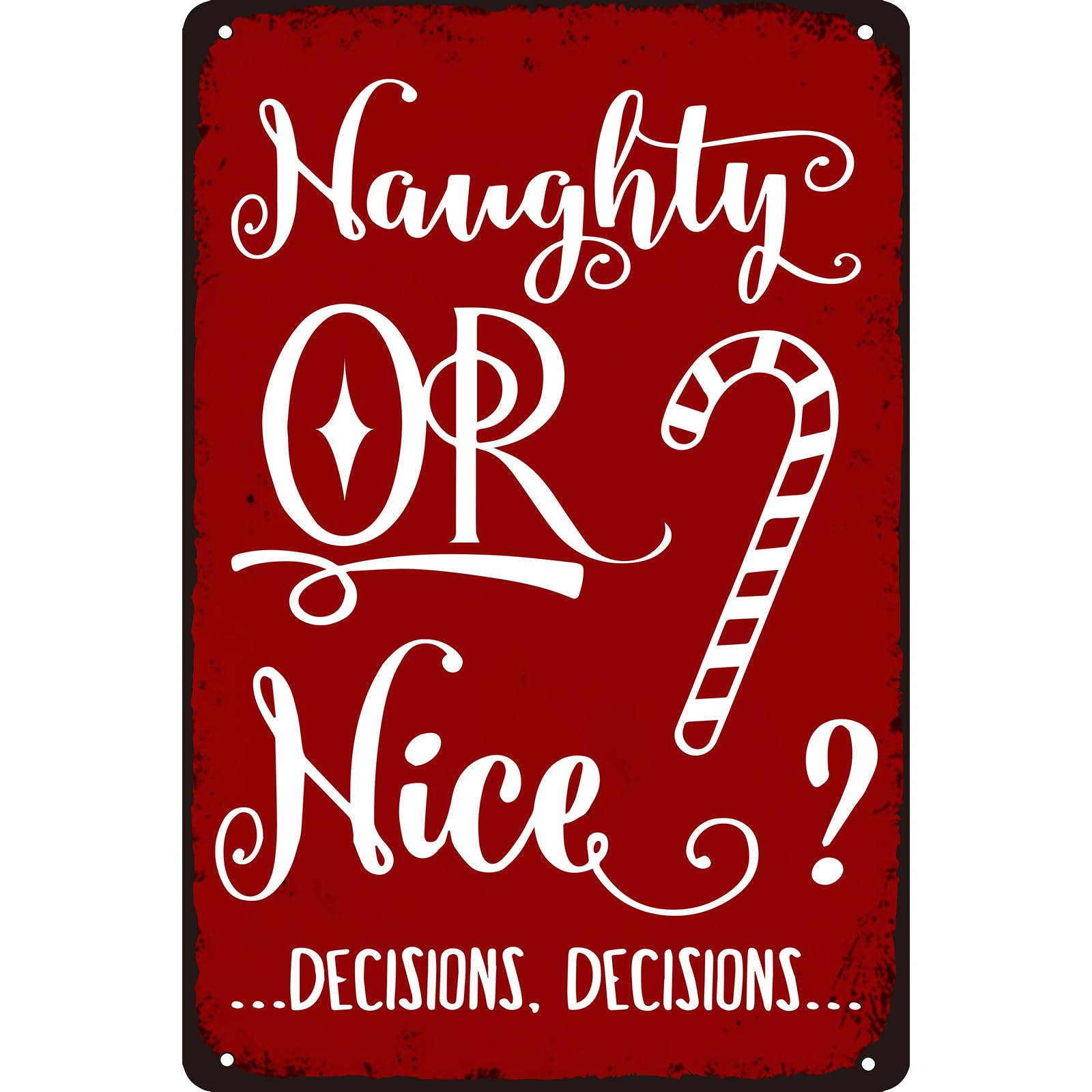 SMAZDFXX Naughty or Nice Decisions Vintage Metal Tin Sign Winter Decorative Wall Sign for Bar Home Indoor Candy Mark 12"x16"