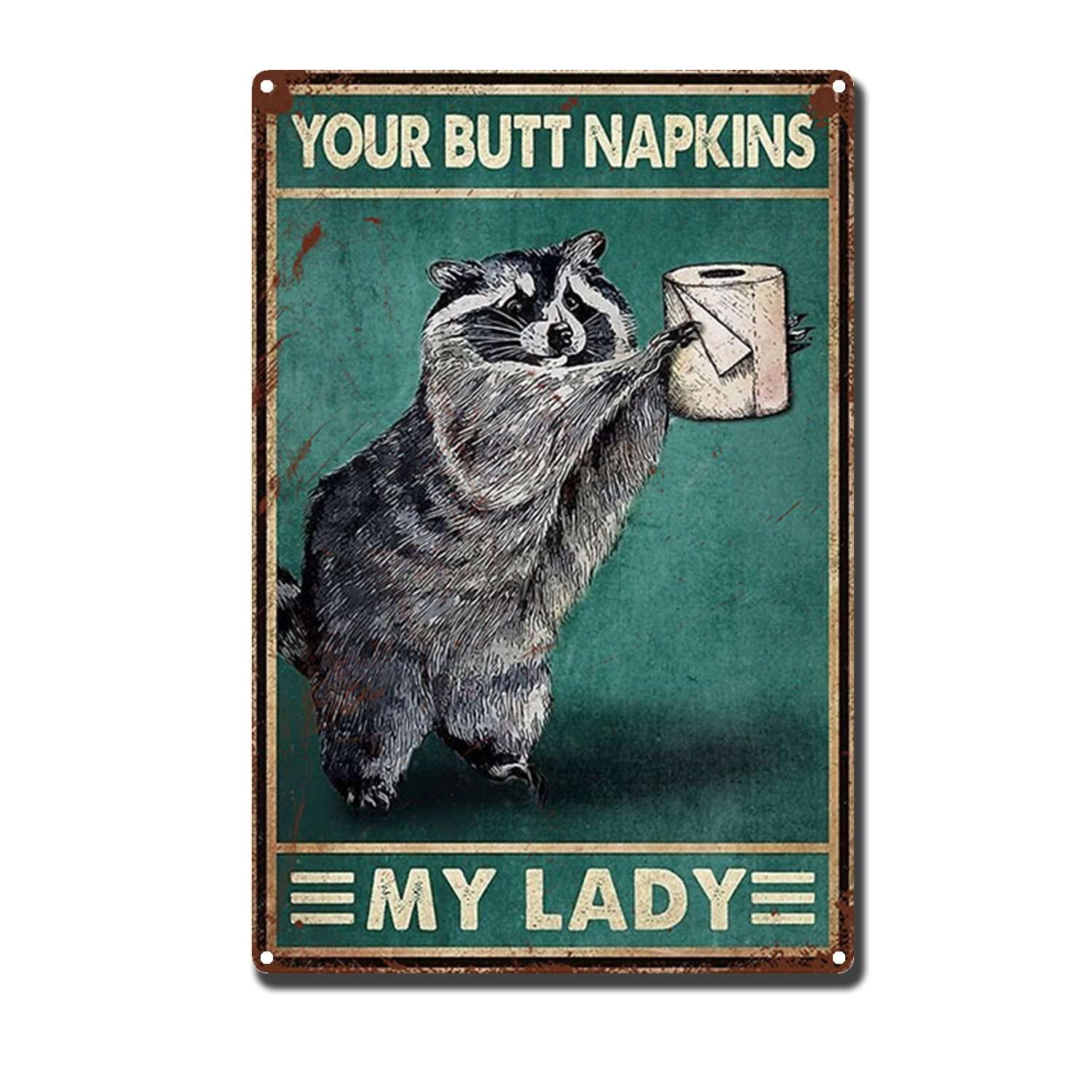 HYCLAM Tin Sign Your Butt Napkins My Lady Raccoon Vintage Interesting Bar Indoor and Outdoor Walls Decorated with Men S Gifts 8x12inch-Tin Sign