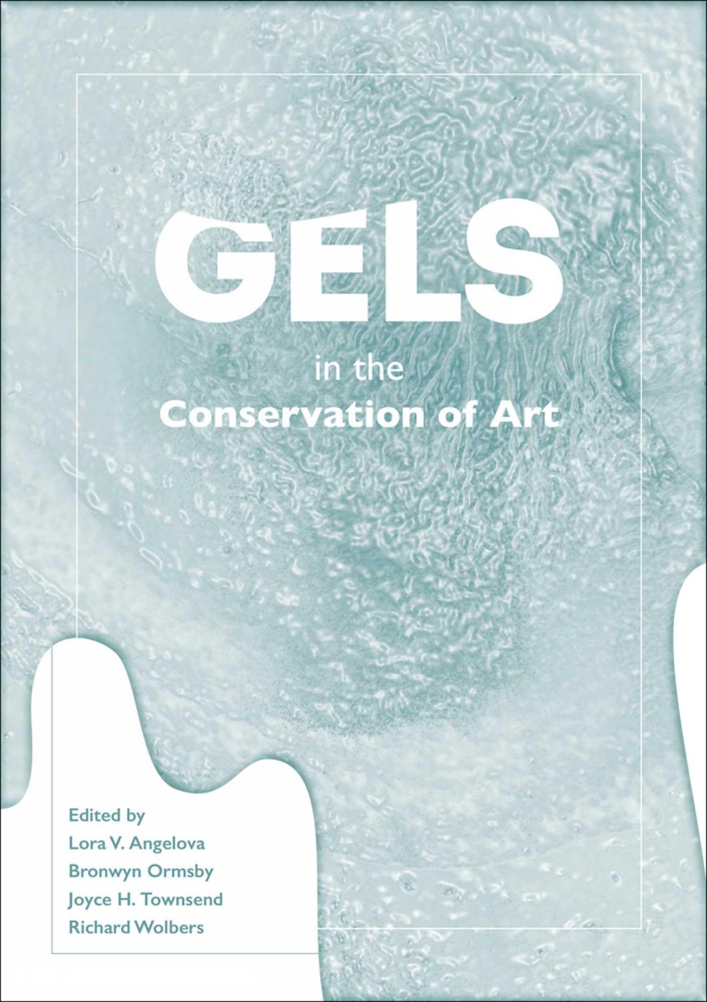 Gels in the Conservation of Art livre pour restaurer sans abîmer