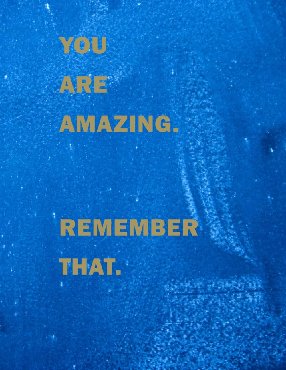 Rkomod PublishingYOU ARE AMAZING REMEMBER THAT: : Inspirational Journal - Notebook to Write In for ...Journals - Notebooks/ Navy Blue Watercolor