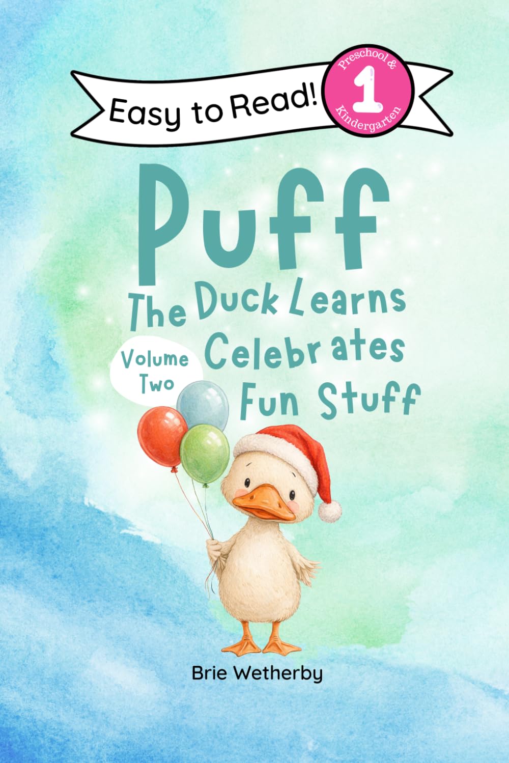 Puff the Duck Celebrates Fun Stuff: Preschool and Kindergartener Level One Easy Reader (Volume Two)