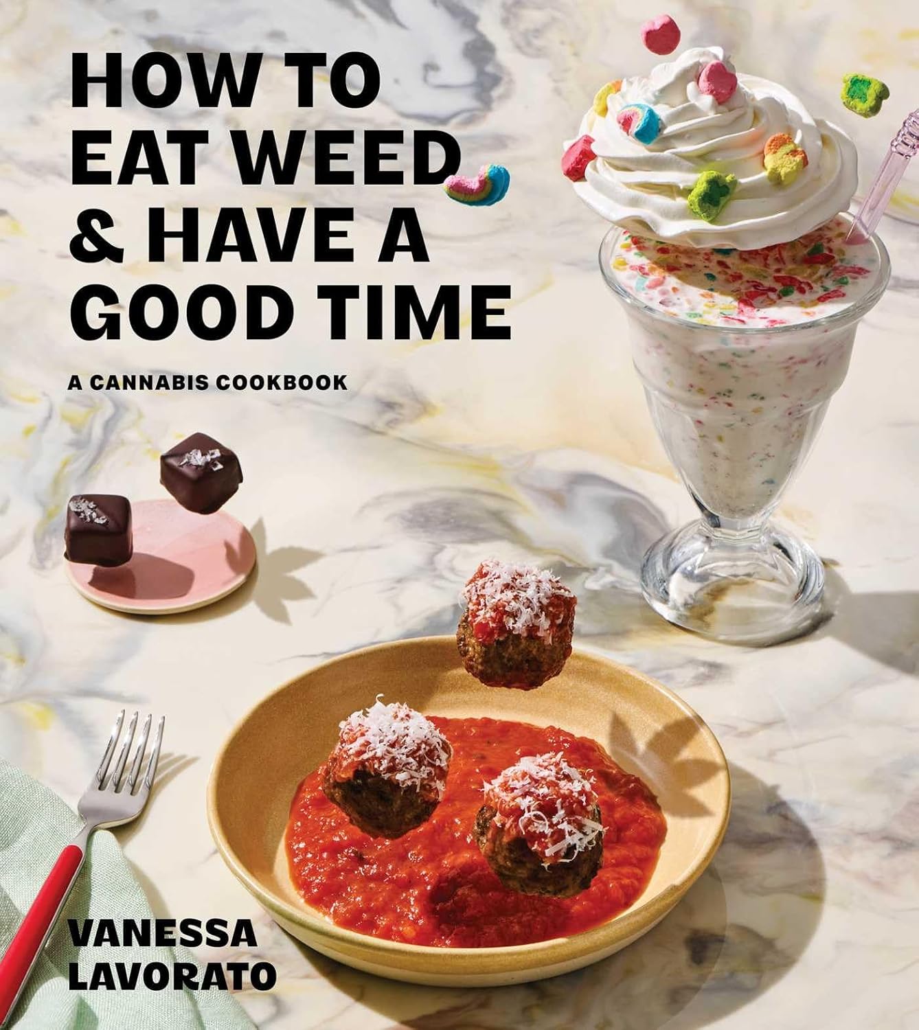 How to Eat Weed and Have a Good Time: A Cannabis Cookbook      Hardcover – April 15, 2025