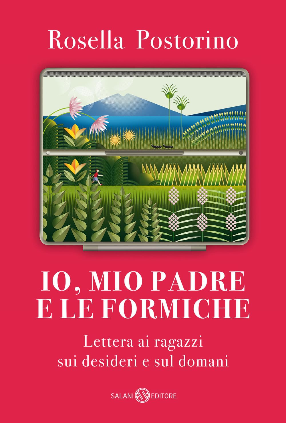 Io, Mio Padre E Le Formiche. Lettera Ai Ragazzi Sui Desideri E Sul Domani - 4