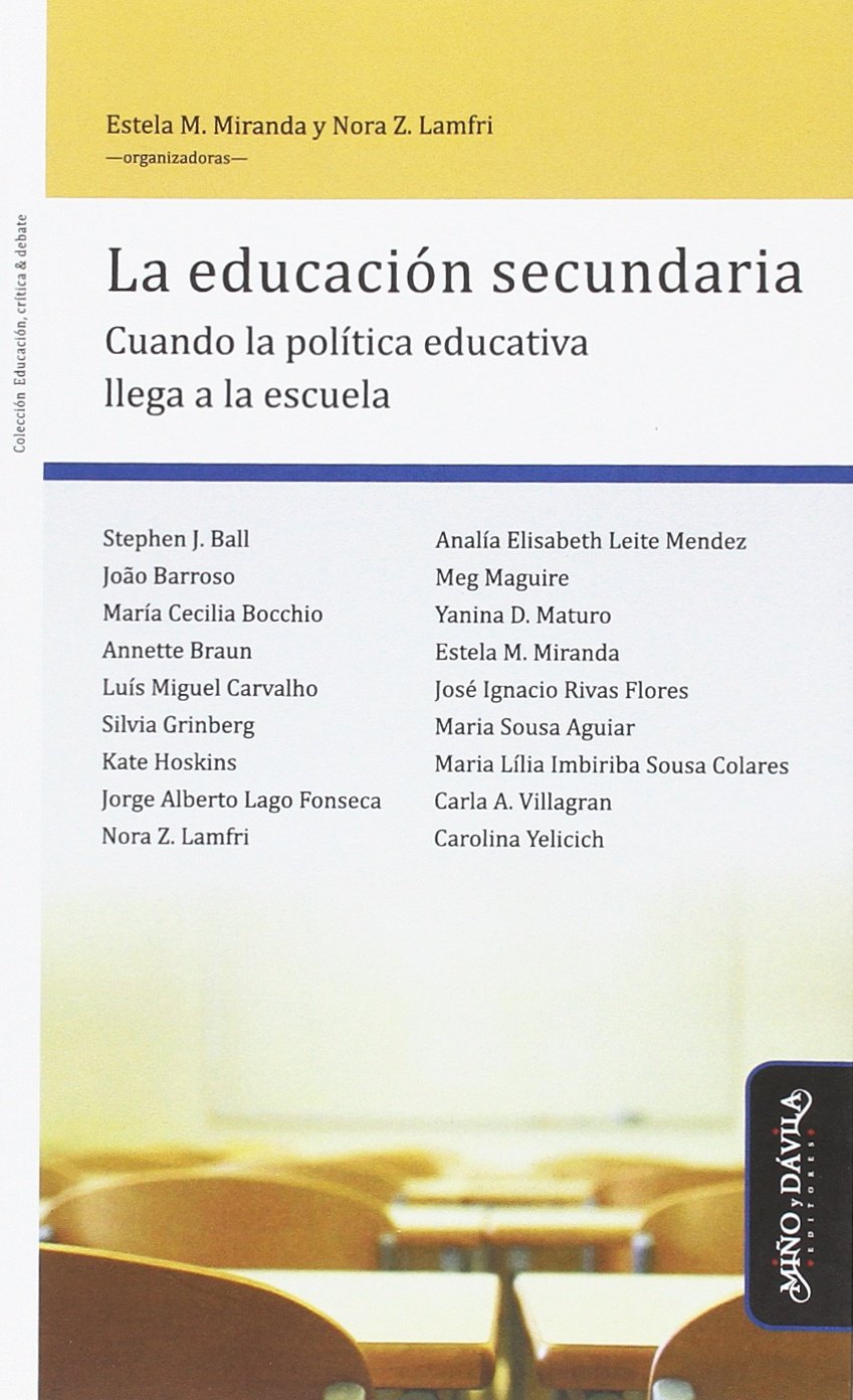 La educación secundaria: Cuando la política educativa llega a la escuela (Spanish Edition)
