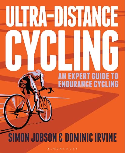 Ultra-Distance Cycling: An Expert Guide to Endurance Cycling