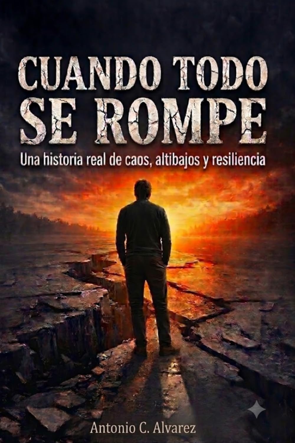 Cuando Todo Se Rompe: Un historia real de caos,altibajos y resiliencia