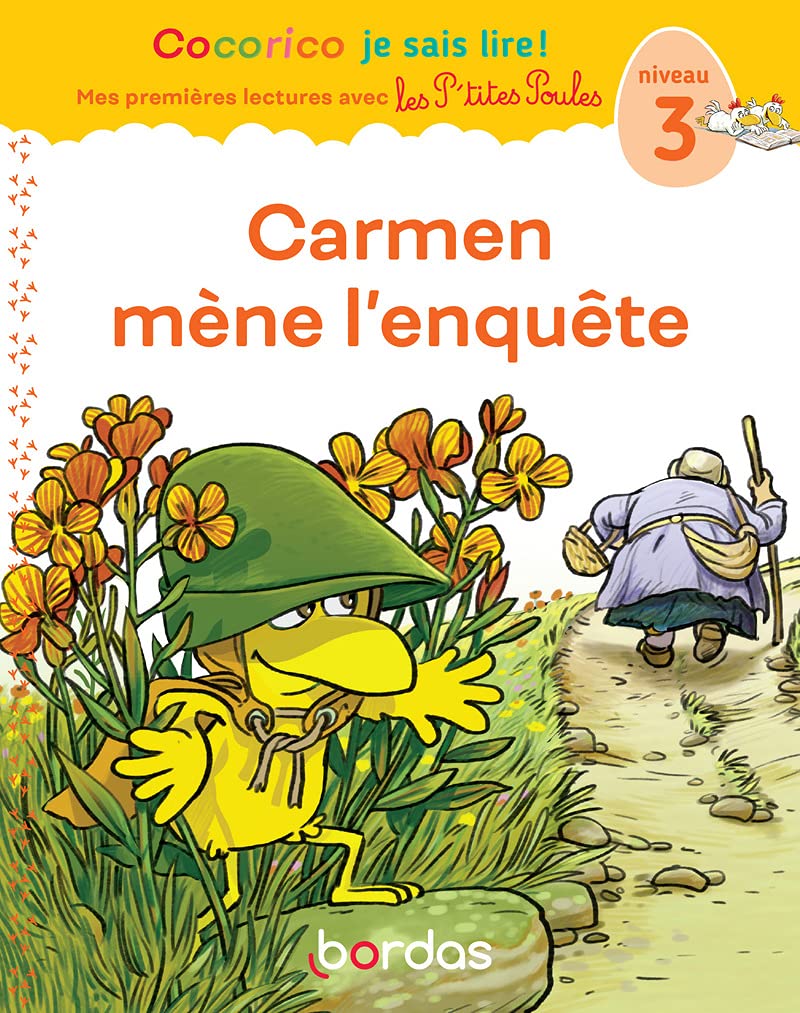 Cocorico Je sais lire ! premières lectures avec les P'tites Poules - Carmen mène l'enquête: Niveau 3