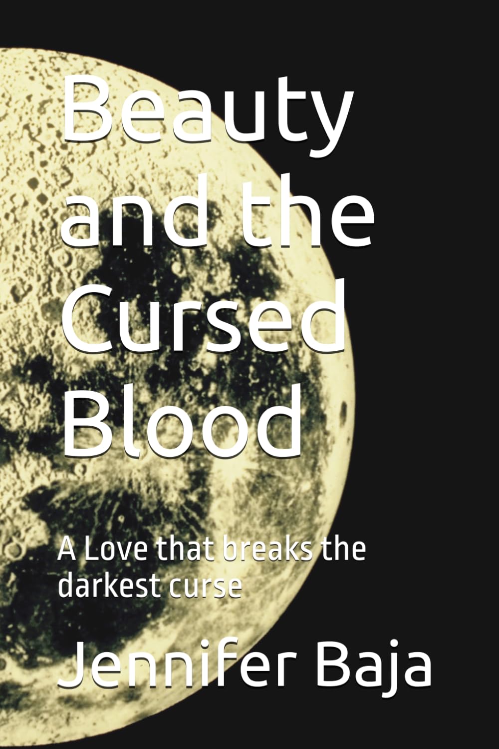 Beauty and the Cursed Blood: A Love that breaks the darkest curse