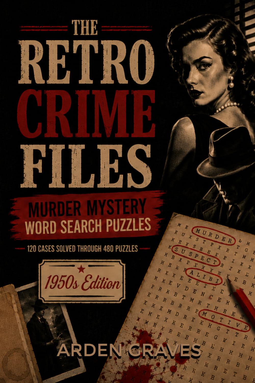 The Retro Crime Files Murder-Mystery Word Search Puzzles: 1950s Edition