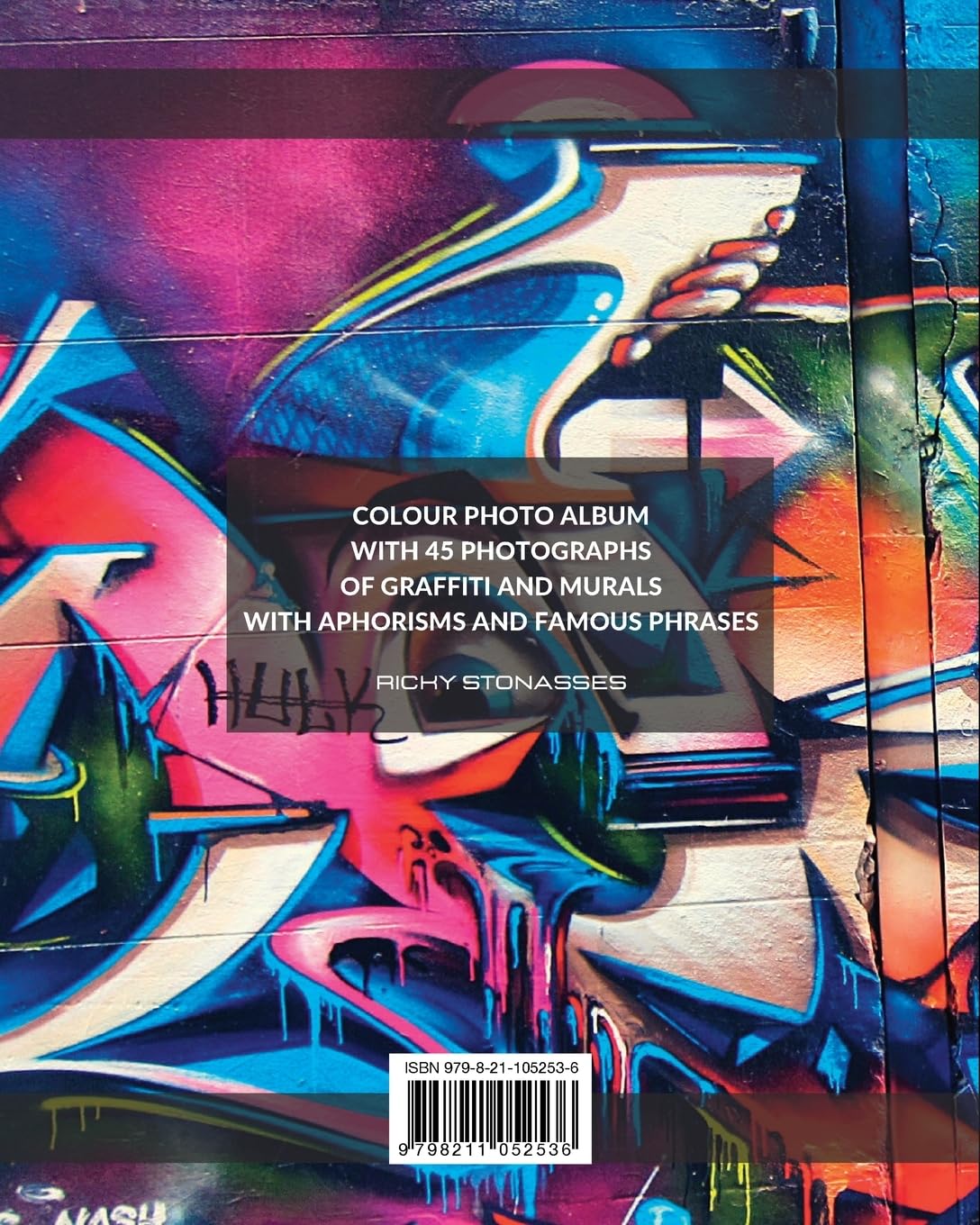 GRAFFITI and MURALS #6: Photo album for Street Art Lovers - Volume n.6