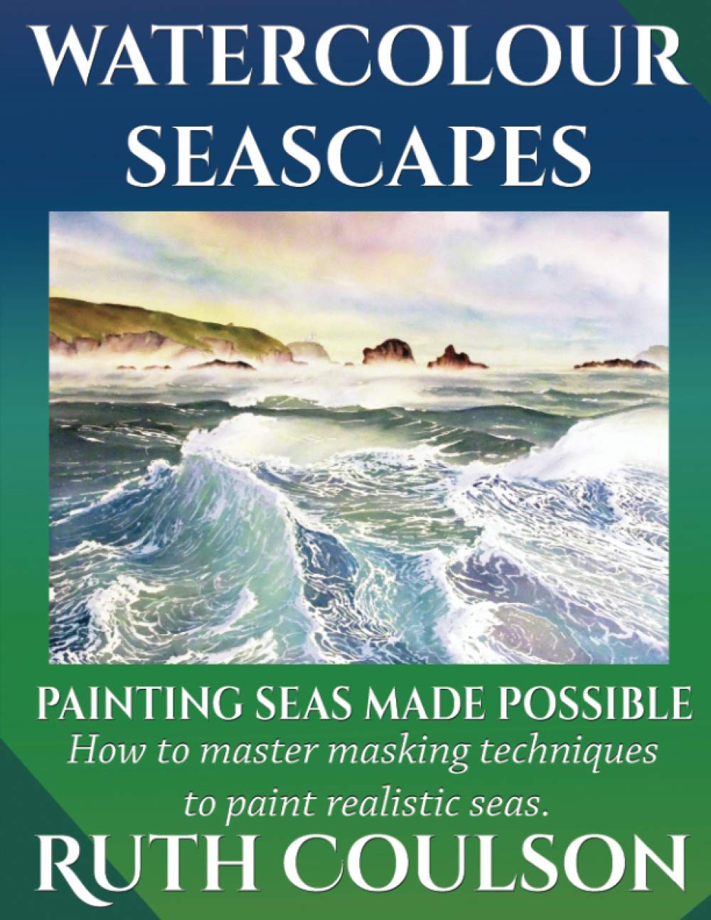 Watercolour Seascapes: Painting seas made possible.